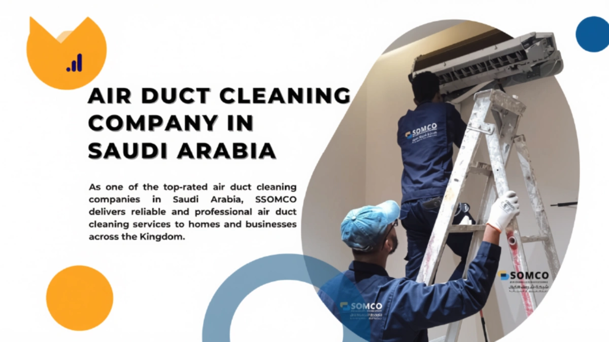 Air duct cleaning company serving Saudi Arabia