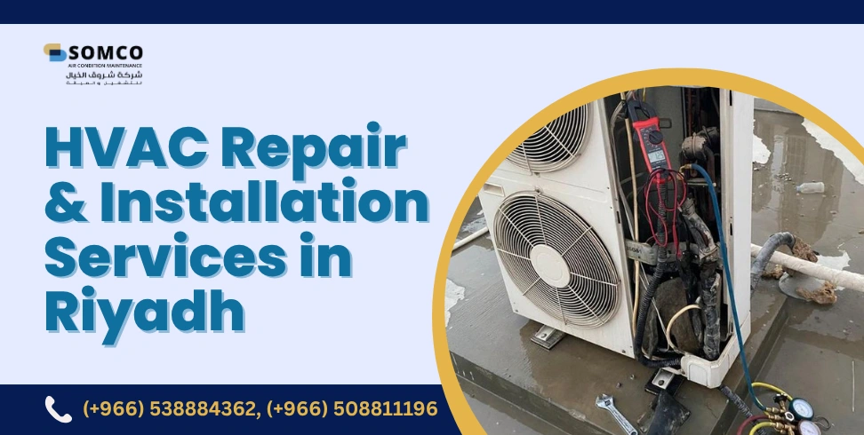 HVAC system repair and installation in Riyadh
