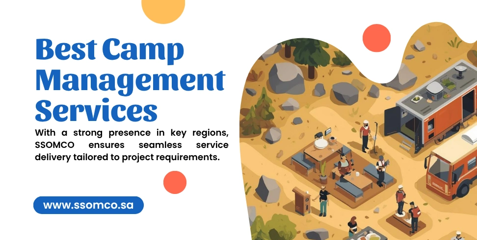 Camp management services for workforce camps in Saudi Arabia
