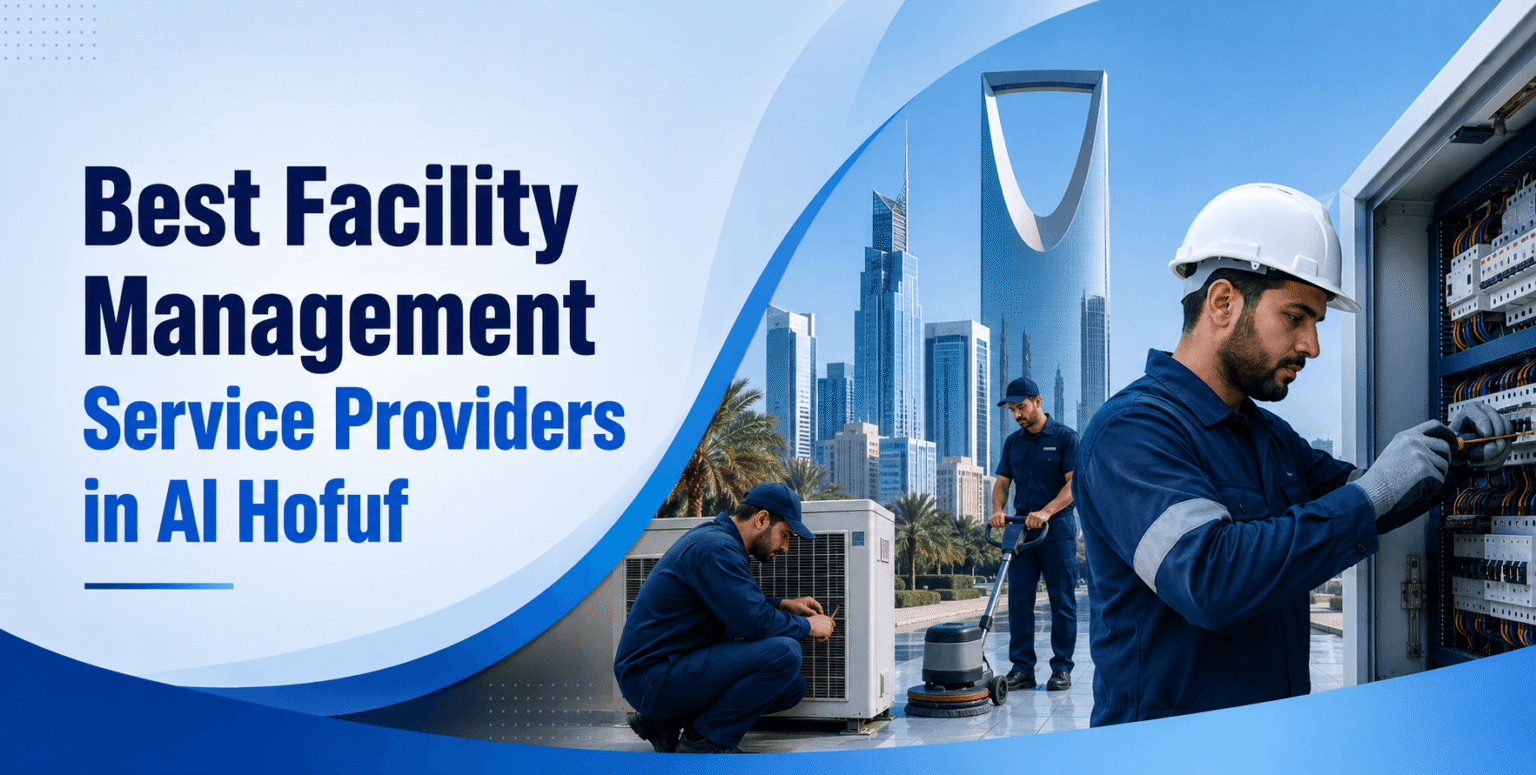 Best Facility Management Services in Al Hofuf, Saudi Arabia.