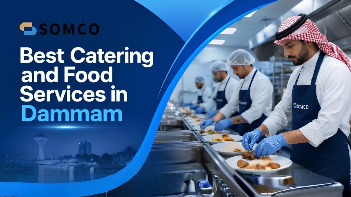 Catering and food services in Dammam by SSOMCO